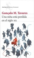 portada_una-nina-esta-perdida-en-el-siglo-xx_goncalo-m-tavares_201512101310